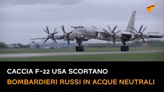 Сaccia F-22 USA scortano bombardieri russi in acque neutrali