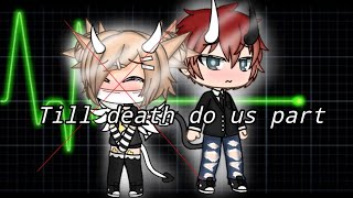 Till Death Do Us Part~ ( Gacha Life ) (sad mini movie)