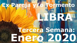 Libra. Ex pareja. 3a. Semana Enero ??