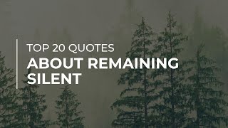 TOP 20 Quotes about Remaining Silent | Amazing Quotes | Quotes for Facebook