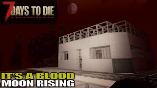 Blood Moon Rising Horde Night | 7 Days to Die | Alpha 17 Gameplay | E31