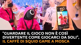 "Guardare il gioco non è così divertente come giocarci da soli", il caffè di Squid Game a Mosca