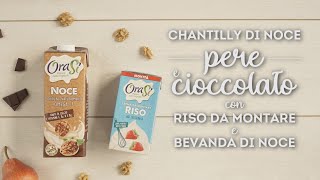 ORASÌ - Chantilly di noce, pere e cioccolato