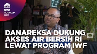 (G20) Danareksa & Percepatan Akses Air Bersih RI Lewat Program IWF