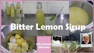 Bitter Lemon Sirup aus ganzen Zitronen