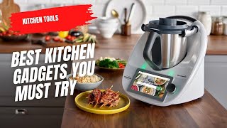 Best Kitchen Gadgets You Must Try