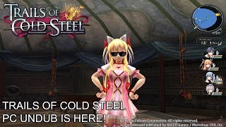 Trails of Cold Steel PC Undub is here!!!