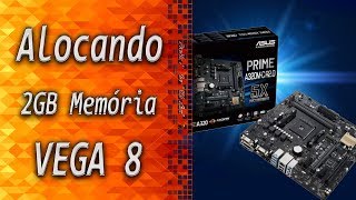 Como Alocar 2GB Memória VEGA 8 - Asus Prime A320M-K/BR