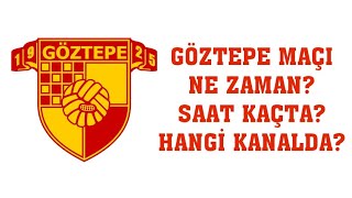 Göztepe Maçı Ne Zaman? Saat Kaçta? Hangi Kanalda?