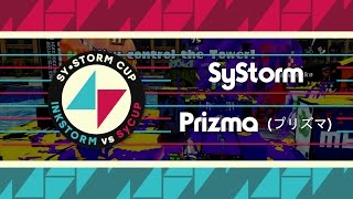 Splatoon - SyStorm Cup - Crème Fresh vs. Prizma (プリズマ)