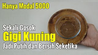 GIGI LANGSUNG PUTIH DAN BERSIH SEJAK GOSOKAN PERTAMA | CARA MEMUTIHKAN GIGI KUNING