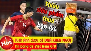 Tin bóng đá Việt Nam 6/9 | Tuấn Anh được cả Đông Nam Á KHEN NGỢI, CĐV Indo gây bạo loạn KINH HOÀNG