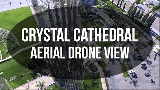 Crystal Cathedral Aerial drone video
