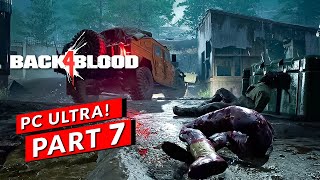 Back 4 Blood Gameplay Walkthrough Part 7 [PC EPIC SETTINGS] - No Commentary