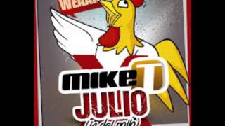 Mike T  - Julio (la del pollo)