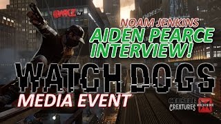 Watch Dogs Gameplay and Noam Jenkins Interview (Watch Dogs Toronto Media Event)