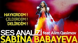 Haykırdım ! Çıldırdım ! Delirdim ! Sabina Babayeva & Alim Qasımov Ses Analizi