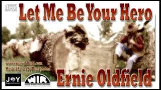 Ernie Oldfield: Let Me Be Your Hero