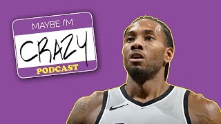 LeBron and Kawhi bout to be Lakers (feat. Jordan Schultz) | EPISODE 46 | MAYBE I'M CRAZY