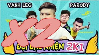 Đội Đặc Nhiệm 2k1 - X2 Tốc Độ Bài Hát - Vanh Leg