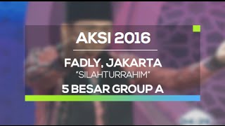 Silaturrahim - Fadly, Jakarta (AKSI 2016, 5 Besar Group A)