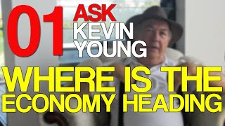 Where is the economy heading?  - Ask Kevin Young Ep 1