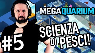 SCIENZA DI PESCI! ▶▶▶ MEGAQUARIUM Gameplay ITA (Parte #5) -Walkthrough!
