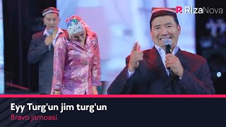Bravo jamoasi - Eyy Turg'un jim turg'un