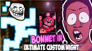 AAAAND BONNET IN ULTIMATE CUSTOM NIGHT!
