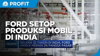 Ford Setop Produksi Mobil Di India