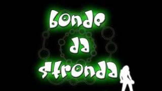 Bonde da Stronda - O Legado de um solteiro