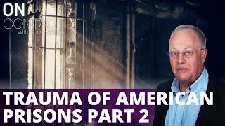 Trauma & Transformation in an American Prison, Part 2