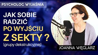 Jak radzić sobie po wyjściu z sekty? Odpowiada psycholog Joanna Węglarz 242