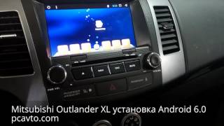 Mitsubishi Outlander XL установка магнитолы на Android 6.0