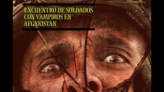 Encuentros de militares con vampiros en Afganistan