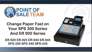 Changing Paper SPS 300 ER 900 Cash Register Roll Change SAM4s ER 920 925 940 945 SPS 320 340 345