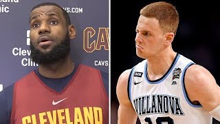 LeBron James Reacts To Villanova Winning, Donte DiVincenzo's Huge Game, Playing All 82 Games, & More