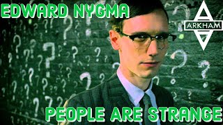 Gotham Edward Nigma - People are strange