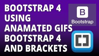 Bootstrap 4 Using Anamated Gifs with Bootstrap 4 and Brackets Text Editor