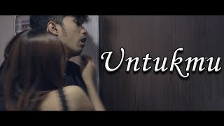Untukmu Short Movie | 18++