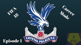 Fifa 18- Crystal Palace Career Mode Episode 1- Sales and Tournaments
