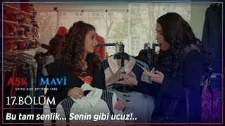 Aşk ve Mavi 17. Bölüm - Pembe ile Gülizar Alışverişte