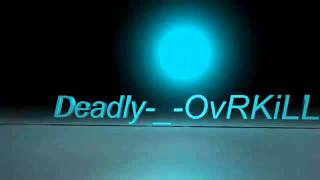 (1L1B GAMING) Intro Deadly-_-OvRKiLL