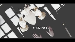 [MMD] SENPAI