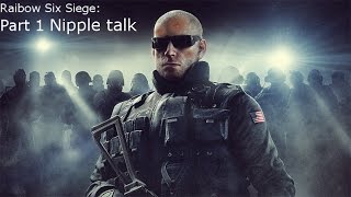 Rainbow Six Siege 1 Nipple talk