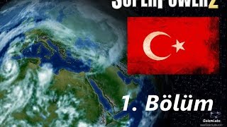 SuperPower 2 - Realism Mod 2016 Türkiye - 1. Bölüm
