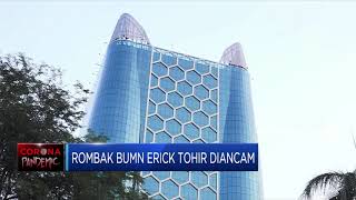 Rombak Direksi BUMN, Erick Tohir Sering Diancam