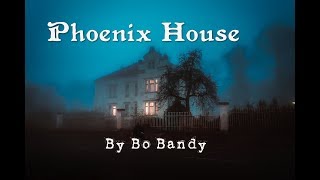Phoenix House By Bo Bandy
