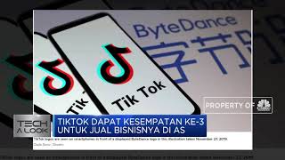 Tiktok Dapat Kesempatan ke-3 untuk Jual Bisnisnya di AS