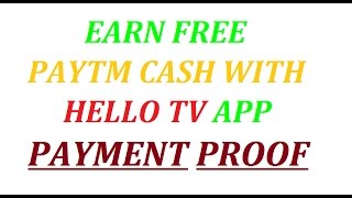 GET FREE PAYTM CASH WITH HELLO TV APP...WITH PAYMENT PROOF..REFERRAL CODE : RISHIKESHSHARMA
